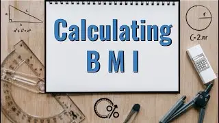 How to Calculate BMI | Using the Formula | Grade 11