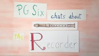 P.G. Six Chats About the Recorder