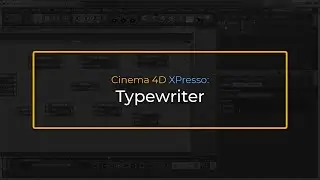 Cinema 4D Xpresso: Typewriter