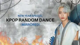 [MIRRORED] KPOP RANDOM DANCE | NEW YEAR SPECIAL