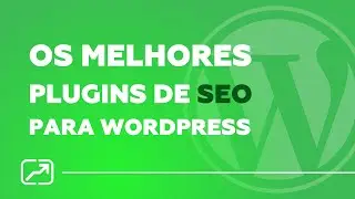 Os melhores plugins de SEO para WordPress