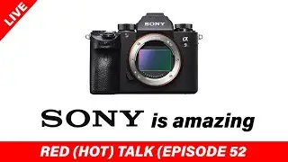 SONY is amazing - RED (HOT) Talk EP 052