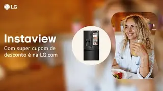 LIVE LG | Conheça a nova Instaview LG