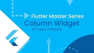 Flutter Course for Beginners: Column Widget in Flutter | Flutter Column Widget 