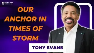 Attractive Missionary - Our Anchor In Times of Storm | Tony Evans 2023