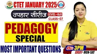 CTET 2025 | CTET Pedagogy Class | Pedagogy Special PYQ's For CTET | CTET Pedagogy Special MCQ's