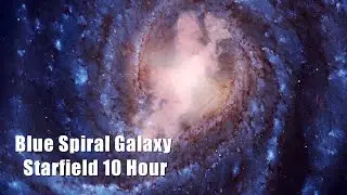 Blue Spiral Galaxy Starfield 10 Hour Space Journey- 100 Million Light Years Away!