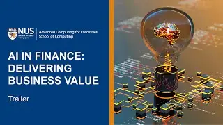 NUS ACE AI in Finance: Delivering Business Value Online Short Course | Trailer