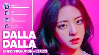 ITZY - DALLA DALLA (Line Distribution + Lyrics Color Coded) PATREON REQUESTED