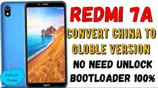 REDMI 7A CONVERT CHINA TO GLOBLE VERSION NO NEED UNLOCK BOOTLOADER100%