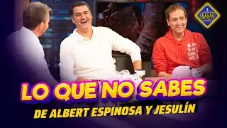 Los mejores secretos de Jesulín y Albert Espinosa - El Hormiguero