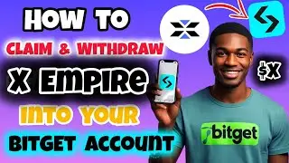 X Empire Token Withdrawal – How to Withdraw Your $X into Bitget Exchange | X Empire Token Airdrop