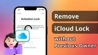 How to Remove iCloud Lock without Previous Owner | 3 Ways | 2024 Full Guide