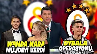 Wanda Nara Müjdeyi Verdi !! Dybala Operasyonu !! l Transfer l GALATASARAY