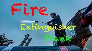 Fire Extinguisher Prank 2017