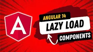 Lazy Load Angular Components | Angular 14 new features