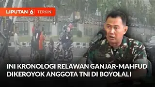 Ini Kronologi Relawan Ganjar Dikeroyok Anggota TNI di Boyolali | Liputan 6