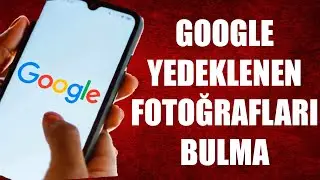 GOOGLE YEDEKLENEN FOTOĞRAFLAR NEREDE?