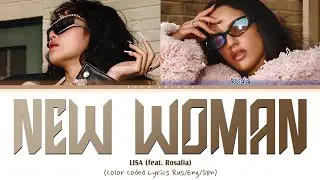 [БЕЗ ЗВУКА] LISA feat. ROSALÍA 'New Woman' (ПЕРЕВОД НА РУССКИЙ Color Coded Lyrics Rus/Cyr/Spn)