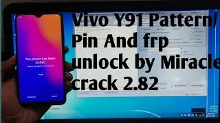 Vivo Y91(1816) Pattern/Pin and frp unlock free tool miracle crack 2.82