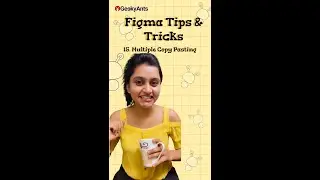 Figma Tips & Tricks | Episode - 15 | Multiple Copy/Paste in Figma | GeekyAnts