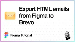 Figma Tutorial: Export HTML emails from Figma to Brevo