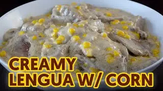 Creamy Lengua with Corn | Filipino Recipe | How to Cook Ox Tongue