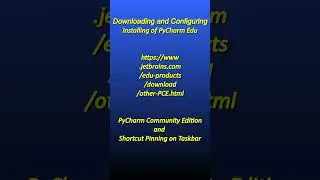 Downloading and Configuring Installing PyCharm Edu PyCharm Community Edition Shortcut PinningTaskbar