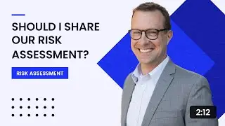 Should I Share Our Risk Assessment?