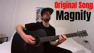 Magnify - Original Song [Joel Goguen]