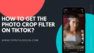 How to get the Photo Crop filter on TikTok