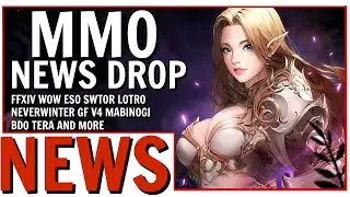 MMO News Drop: FFXIV, WoW, SWTOR, LOTRO, BDO and More!