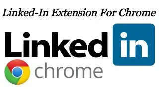 Add LinkedIn extension on Chrome Browser