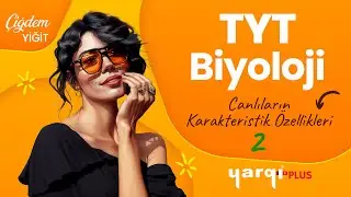 4 - CANLILARIN KARAKTERİSTİK ÖZELLİKLERİ 2 - TYT BİYOLOJİ - ÇİĞDEM YİĞİT