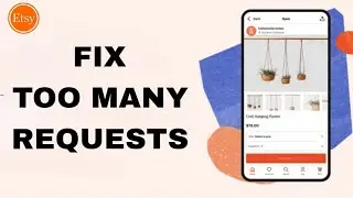 How To Fix And Solve Etsy App Too Many Requests | Final Solution