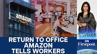 Is Working From Home Finally Dead? Amazon's Diktat For Workers | Vantage with Palki Sharma