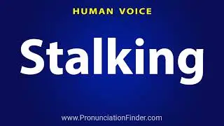 How To Pronounce Stalking