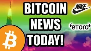 Bitcoin News Today! Nike Getting Into Crypto! eToro Offering BTC & ETH? India Banning Crypto