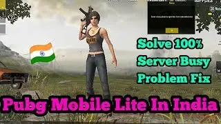 Pubg Mobile Lite Server Busy Problem Fix In India