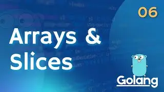 Arrays and Slices in Go — Golang Zero to Hero Full Course [06]