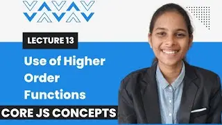 Higher Order Functions and their use | Lecture 13 | Core JS Concepts (in Hindi)