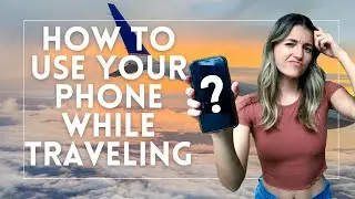 How to Use Your Phone While Traveling: International SIM Cards, Phone Plans, and More!