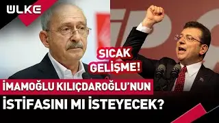 Ekrem İmamoğlu Kılıçdaroğlunun İstifasını Mı İsteyecek?