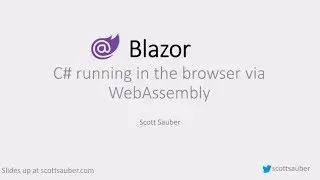 Blazor: C# running in the browser via WebAssembly - Scott Sauber