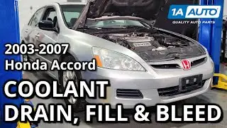 How to Replace Coolant Drain, Fill, Bleed 2003-2007 Honda Accord