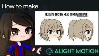 Normal to Side Head Turn With Hair Animation Tutorial in Alight Motion || Gacha Stu-Club Tutorial ||