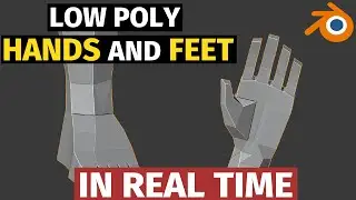 Low poly Hand and Feet Modeling - In Real Time