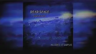 [FREE] SAMPLE PACK | DEAD SPACE | AMBIENT/SAD/CLOUD/CHILL SAMPLE PACK