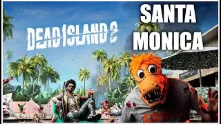 Santa Monica - Zombies by the sea... Dead Island 2