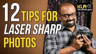 12 Tips for Laser Sharp Photos - Learn Photography I Photography tips